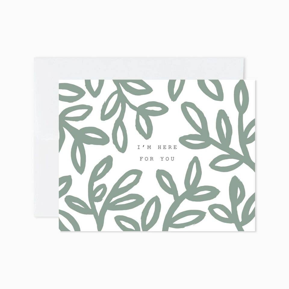 I'm Here for You Greeting Card - Apt. F x Evermore Paper Co.